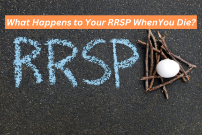 17249125987884771679421 What Happens To Your RRSP WhenYou Die 2 768x512